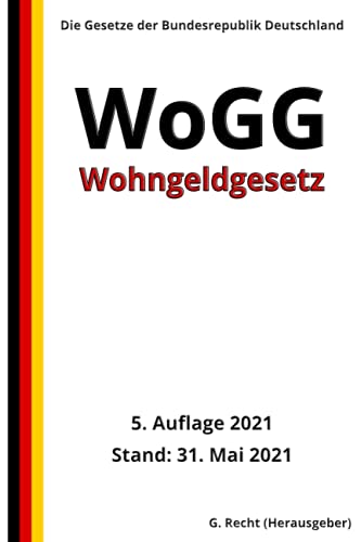 Wohngeldgesetz - WoGG, 5. Auflage 2021 von Independently published